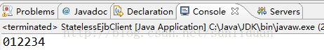計算機生成了可選文字:豆prob.ems石JaVodo可亙。些．orotion廈面，o.e不品servers<terminated>StatelessEjbClient[JavaApplication]C:JavaMD叭bin丫avaw.exe(2012234